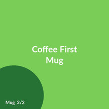Load image into Gallery viewer, Coffee First Mug product image 2