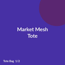 Load image into Gallery viewer, Market Mesh Tote product image 1