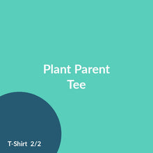 Load image into Gallery viewer, Plant Parent Tee product image 2