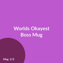 Load image into Gallery viewer, Worlds Okayest Boss Mug product image 2
